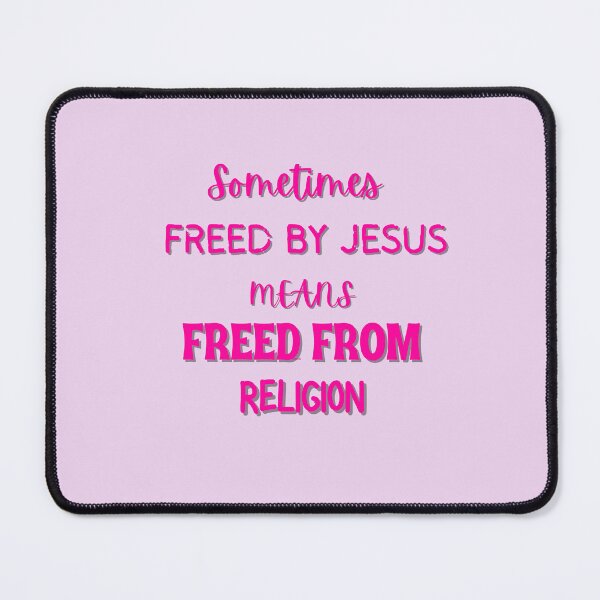 Item preview, Pink Freed By Jesus, Freed From Religion Legalism Quote designed and sold by FreedByJesus.