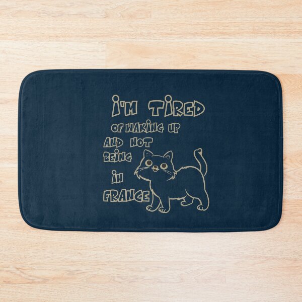 Item preview,   I’m Tired of Waking Up and Not Being In France designed and sold by box-artshop.