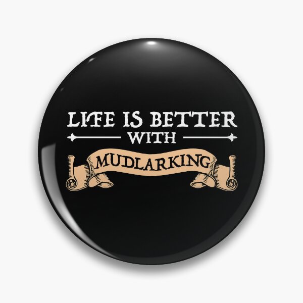 Item preview, Life Is Better With Mudlarking designed and sold by Cat Lady Designs.