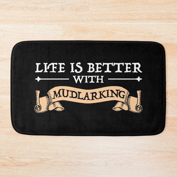 Item preview, Life Is Better With Mudlarking designed and sold by Cat Lady Designs.