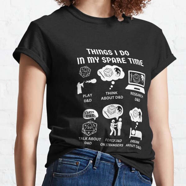 Item preview, Things I Do In My Spare Time D&D Edition designed and sold by Quantum-Thread.