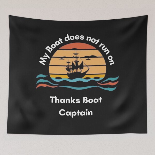 Item preview, My Boat Does not run on Thanks Boat Captain Pirate Ship Design  designed and sold by Pawel Oska.