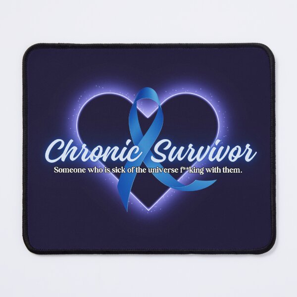 Item preview, Chronic Survivor (Blue Ribbon): Someone Who is Sick of the Universe (Chronic Illness, Cancer Survivor, Mental Health Awareness) designed and sold by DarklingArtist.