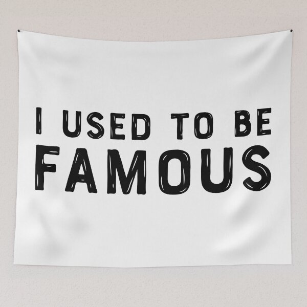Item preview, I Used To Be Famous designed and sold by teesaurus.
