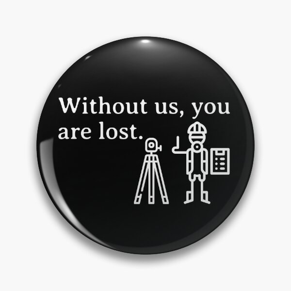 Item preview, Surveyor Land Surveying Gift cartographer Funny Without Us You Are Lost designed and sold by HosvPrint .s.