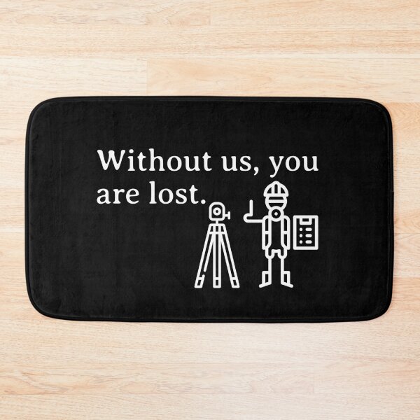 Item preview, Surveyor Land Surveying Gift cartographer Funny Without Us You Are Lost designed and sold by HosvPrint .s.