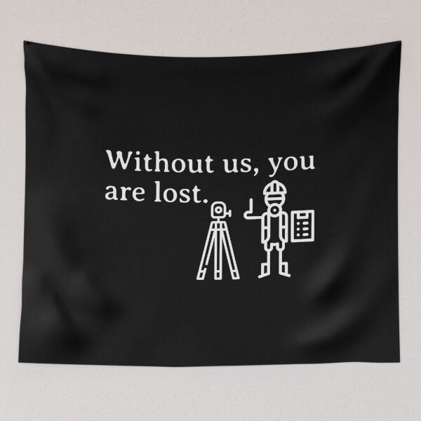 Item preview, Surveyor Land Surveying Gift cartographer Funny Without Us You Are Lost designed and sold by HosvPrint .s.