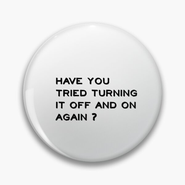 Item preview, have you tried turning it off and on again designed and sold by sarina G.