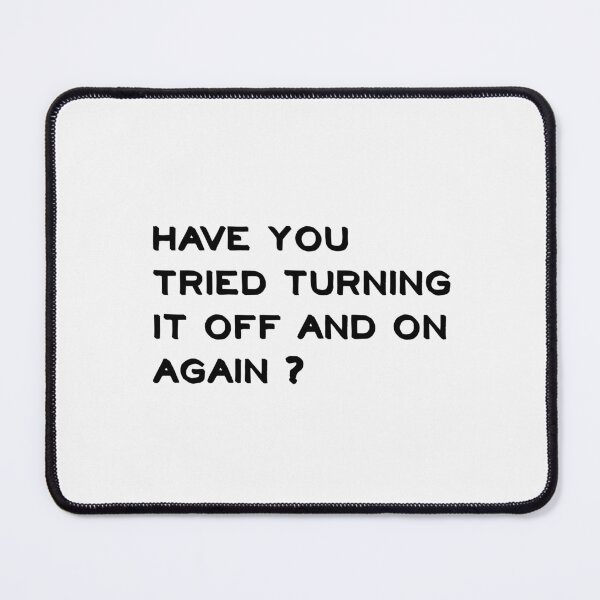 Item preview, have you tried turning it off and on again designed and sold by sarina G.