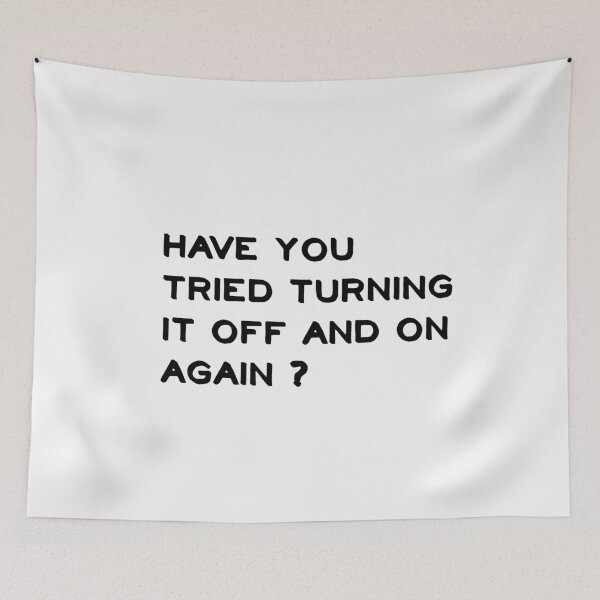 Item preview, have you tried turning it off and on again designed and sold by sarina G.