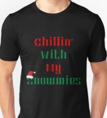 Chillin With My Snowmies - Funny Christmas Ugly Sweater Unisex T-Shirt