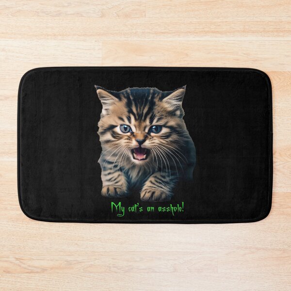 Item preview, My cat's an asshole! designed and sold by FatCatStudios.