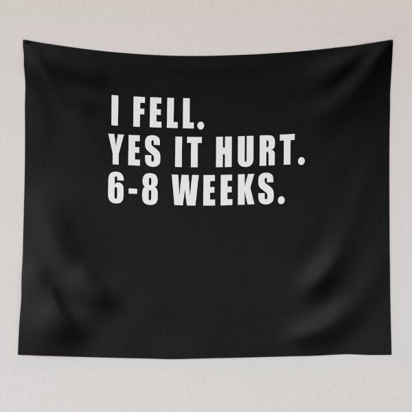 Item preview, I FELL YES IT HURT 6-8 WEEKS Funny Broken Bone Arm designed and sold by SakuraPxl.