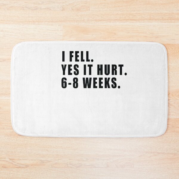 Item preview,  I FELL YES IT HURT 6-8 WEEKS Funny Broken Bone Arm designed and sold by SakuraPxl.