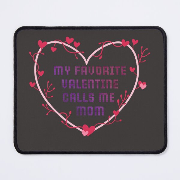 Item preview, My favorite Valentine calls me Mom designed and sold by mamolebo.