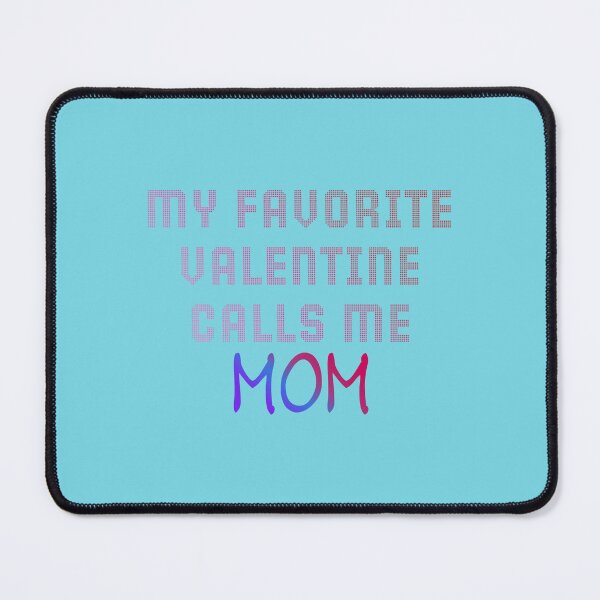 Item preview, My favorite Valentine calls me Mom designed and sold by mamolebo.