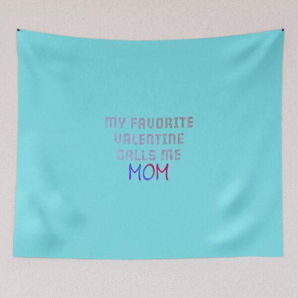 Item preview, My favorite Valentine calls me Mom designed and sold by mamolebo.