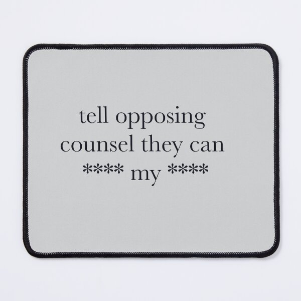 Item preview, Copy of Sentiments toward opposing counsel designed and sold by Maryvmakesthese.