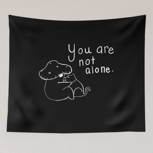 Item preview, You Are Not Alone Mushroom designed and sold by CupOIsopod.