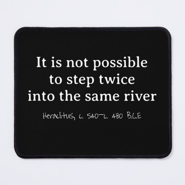 Item preview, The Same River, Heraclitus c. 540–c. 480 B.C.E designed and sold by RocketshipRetro.