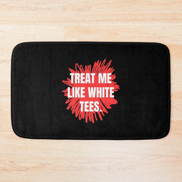 Item preview, treat me like white tees designed and sold by Thespacerocket.