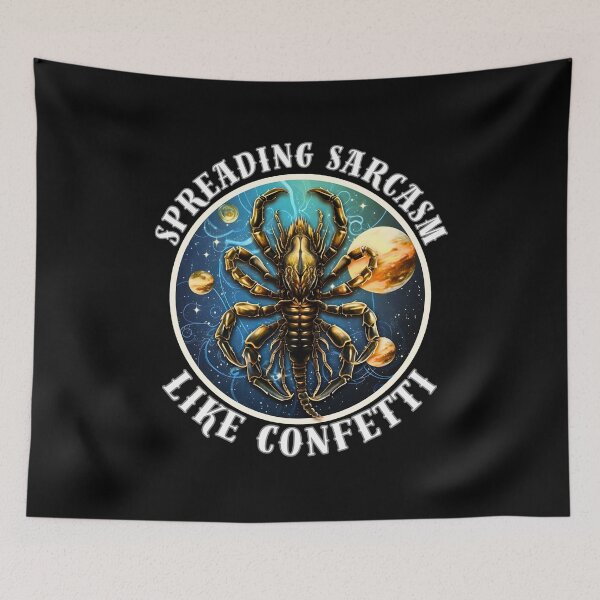 Item preview, Spreading Sarcasm Like Confetti. scorpio quote designed and sold by ZodiacWonders.