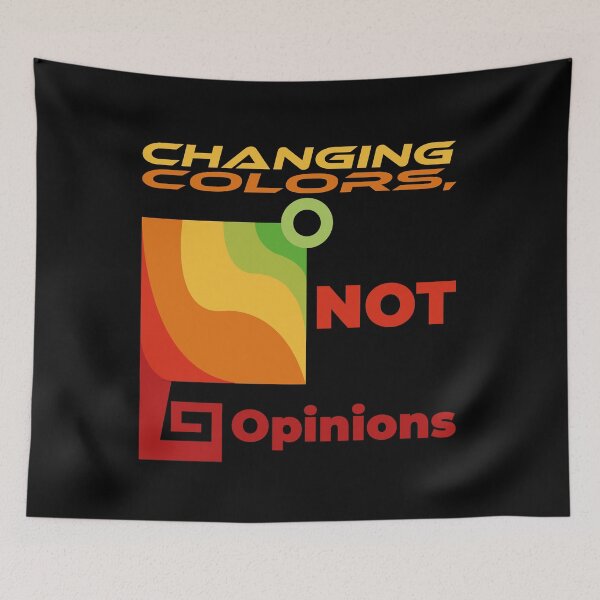 Item preview, Changing Colors, Not Opinions designed and sold by Juliusz Żełudkowski.