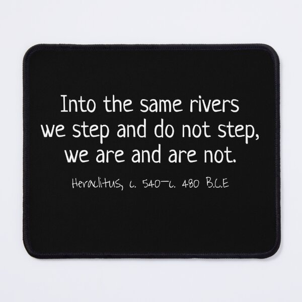 Item preview, Into The River We Step & Do Not Step, Heraclitus c. 540–c. 480 B.C.E designed and sold by RocketshipRetro.