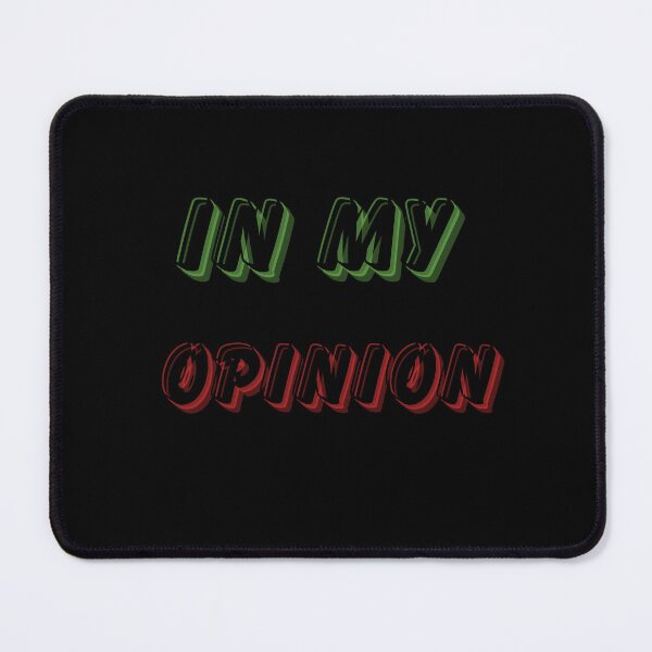 Item preview, In My Opinion-Black Text designed and sold by Trendi61.