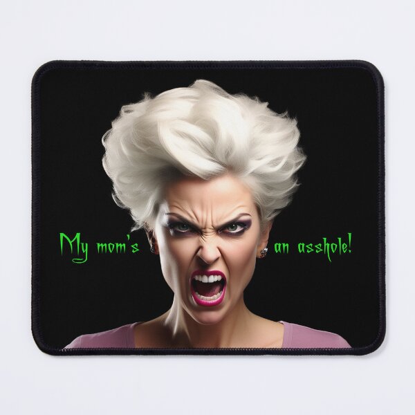 Item preview, My mom's an asshole! designed and sold by FatCatStudios.