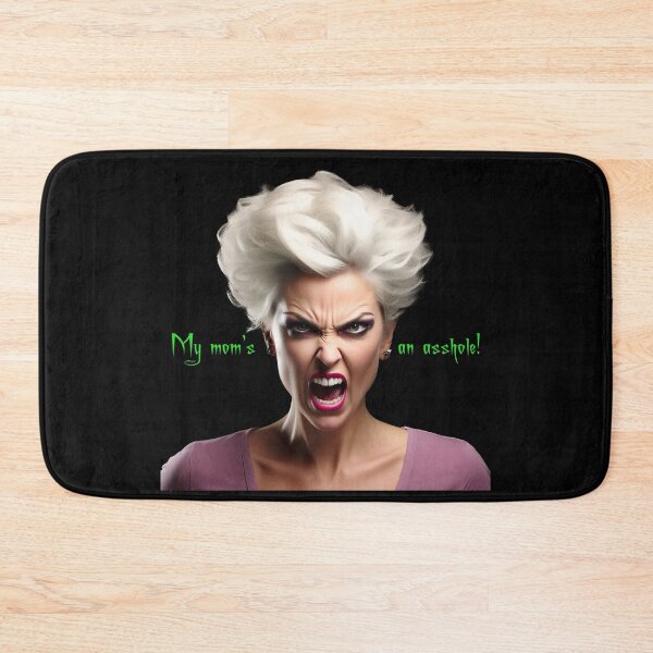 Item preview, My mom's an asshole! designed and sold by FatCatStudios.