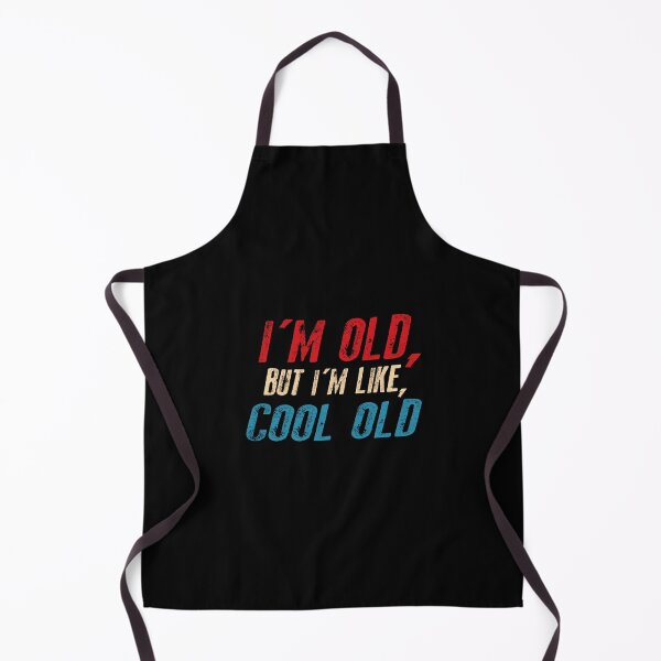 Item preview, I'm old, but i'm like,cool old designed and sold by Dzeery.