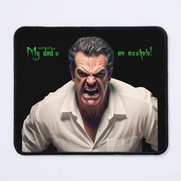 Item preview, My dad's an asshole! designed and sold by FatCatStudios.
