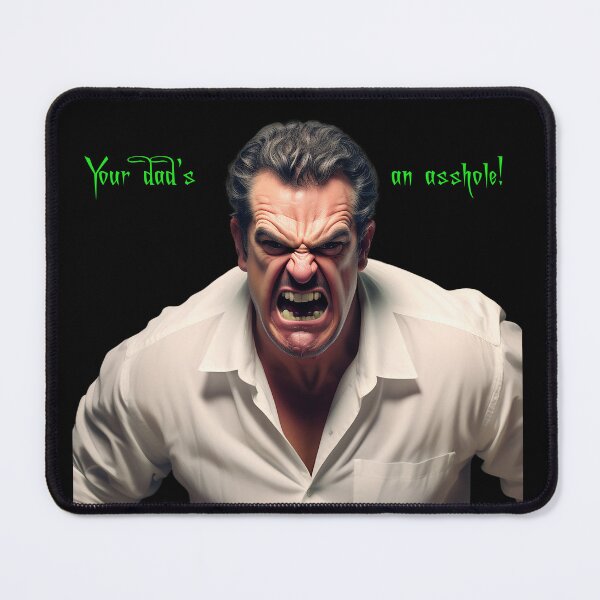 Item preview, Your dad's an asshole! designed and sold by FatCatStudios.