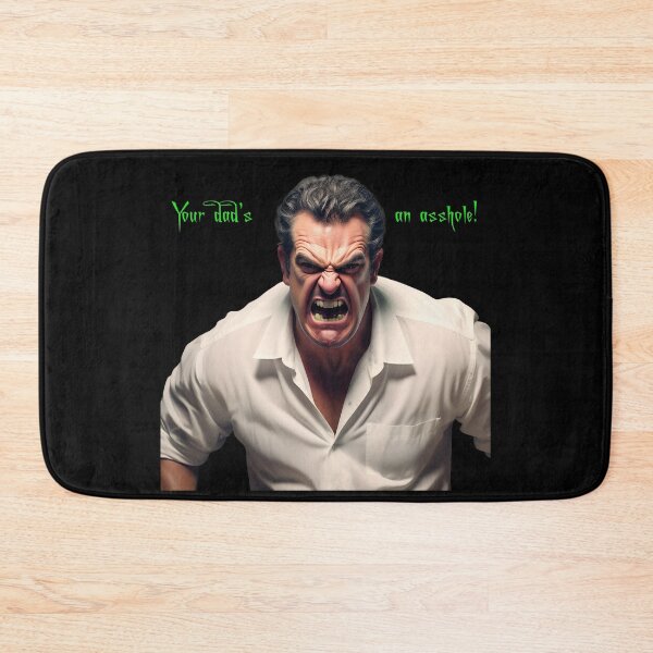 Item preview, Your dad's an asshole! designed and sold by FatCatStudios.