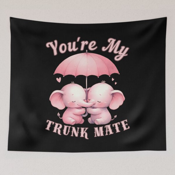 Item preview, You're My Trunk Mate. elephant quote designed and sold by ElephantVibes.