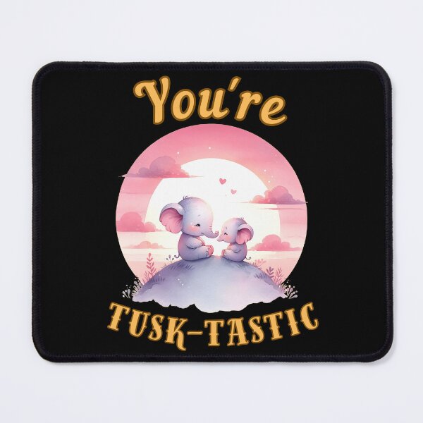 Item preview, You're Tusk-Tastic. elephant lover designed and sold by ElephantVibes.