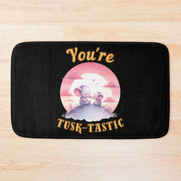 Item preview, You're Tusk-Tastic. elephant lover designed and sold by ElephantVibes.