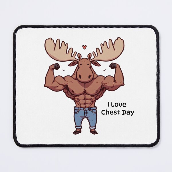 Item preview, I Love Chest Day Moose Version designed and sold by LemuellTrends.