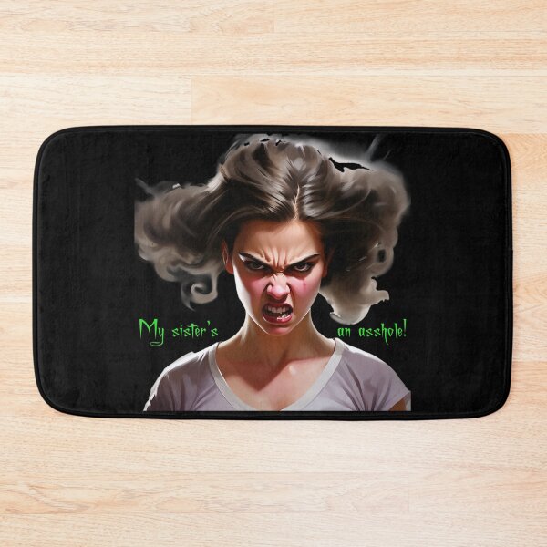 Item preview, My sister's an asshole! designed and sold by FatCatStudios.