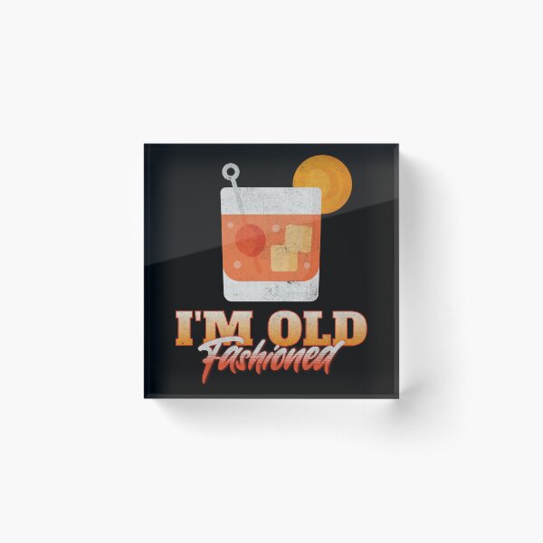 Item preview, I’m Old Fashioned designed and sold by Studio Bankai.