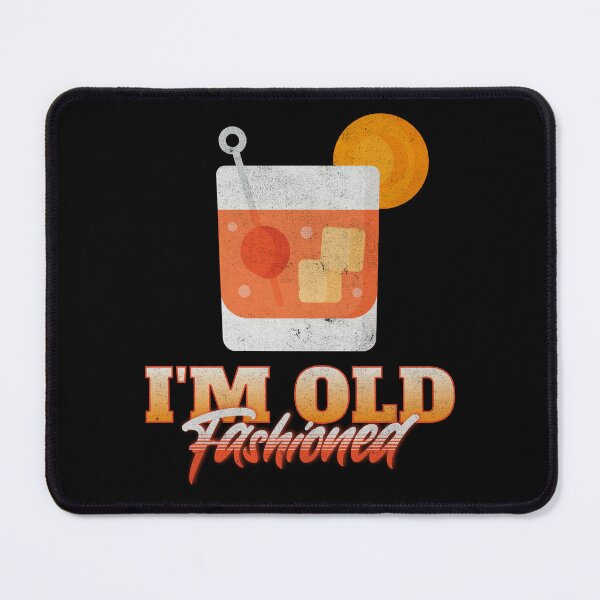 Item preview, I’m Old Fashioned designed and sold by Studio Bankai.