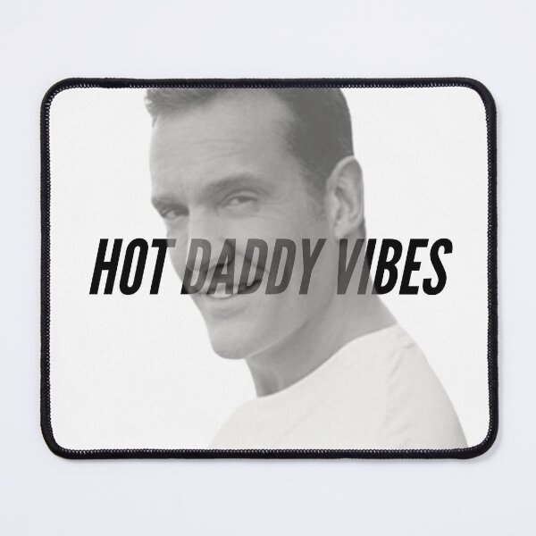 Item preview, Hot Daddy Vibes designed and sold by DawsonsDeek.