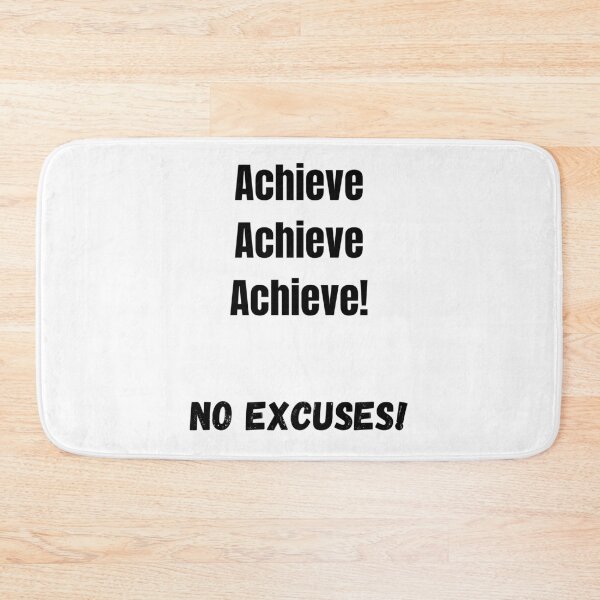 Item preview, Achieve, Achieve, Achieve! No Excuses! designed and sold by ShaunSandhu.