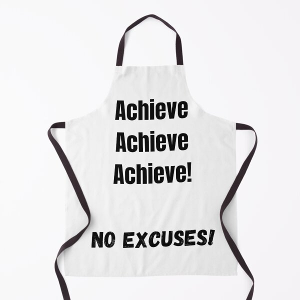 Item preview, Achieve, Achieve, Achieve! No Excuses! designed and sold by ShaunSandhu.