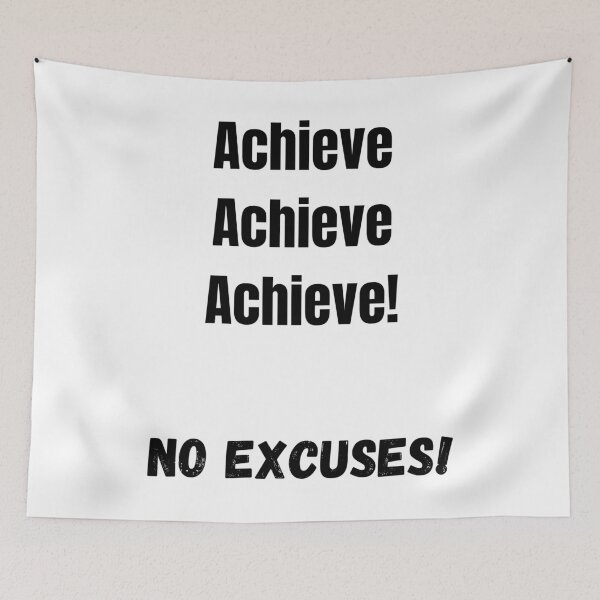 Item preview, Achieve, Achieve, Achieve! No Excuses! designed and sold by ShaunSandhu.