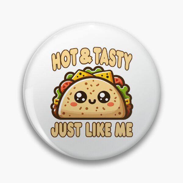 Item preview, Funny Taco Pun Hot And Tasty Just Like Me Adult Humor Mexican Food Saying  designed and sold by Bad Kitty Designz.