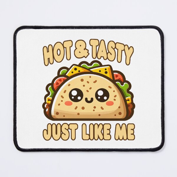 Item preview, Funny Taco Pun Hot And Tasty Just Like Me Adult Humor Mexican Food Saying designed and sold by Bad Kitty Designz.
