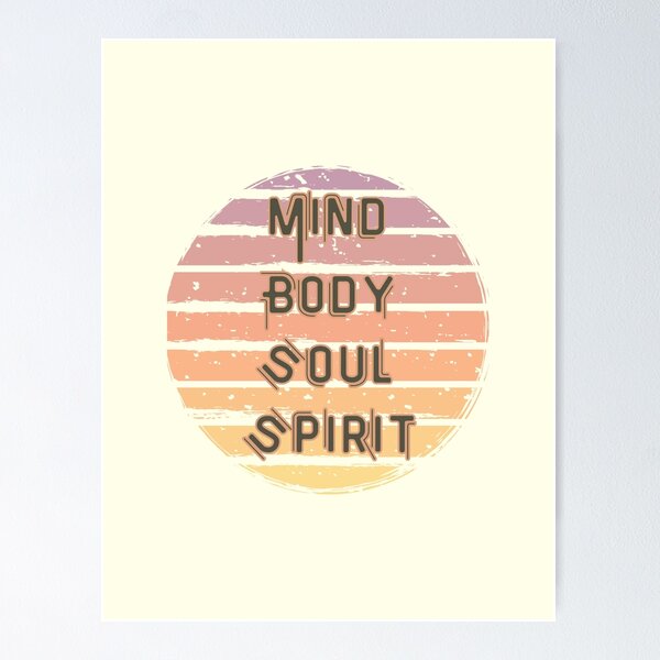 Mind Body Soul Posters for Sale