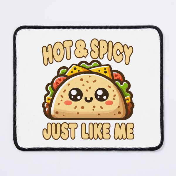 Item preview, Funny Taco Pun Hot And Spicy Just Like Me Adult Humor Mexican Food Saying designed and sold by Bad Kitty Designz.